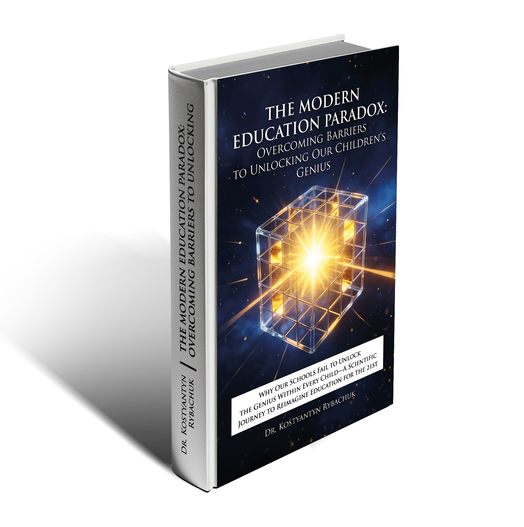 THE MODERN EDUCATION PARADOX: Overcoming Barriers to Unlocking Our Children's Genius